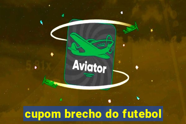 cupom brecho do futebol